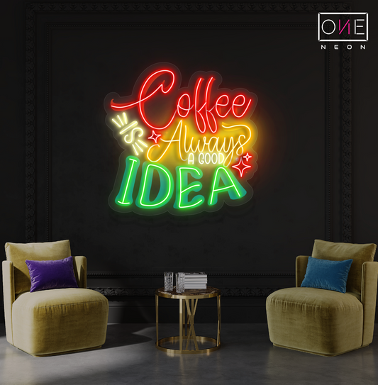 Enseigne néon LED décorative « Coffee is Always a Good Idea »