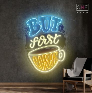 Enseigne néon LED "But First Coffee"