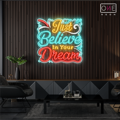 Just Believe in Your Dream Œuvre d'art Enseigne au néon LED