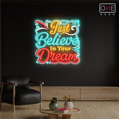 Just Believe in Your Dream Œuvre d'art Enseigne au néon LED