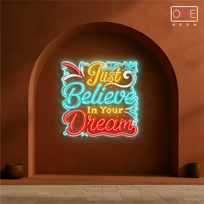 Just Believe in Your Dream Œuvre d'art Enseigne au néon LED