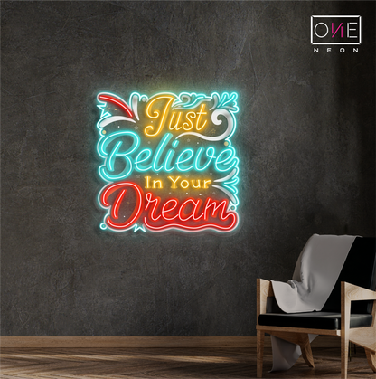 Just Believe in Your Dream Œuvre d'art Enseigne au néon LED