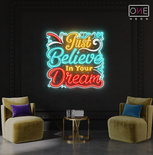 Just Believe in Your Dream Œuvre d'art Enseigne au néon LED