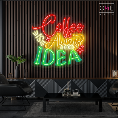 Enseigne néon LED décorative « Coffee is Always a Good Idea »