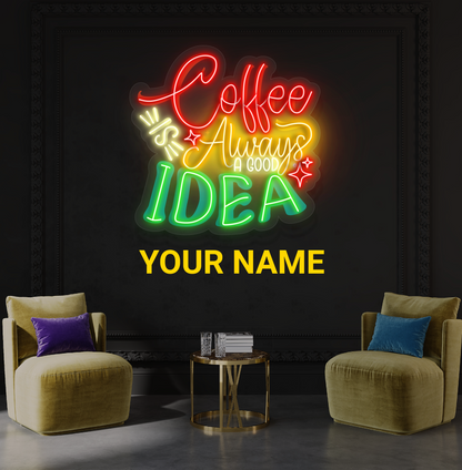 Enseigne néon LED décorative « Coffee is Always a Good Idea »