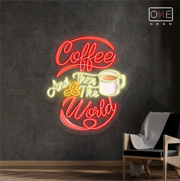 Enseigne néon LED "Coffee and Then The World Artwork"