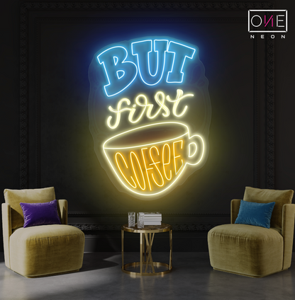 Enseigne néon LED "But First Coffee"
